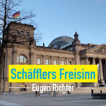 Schäfflers Freisinn – Folge05: Eugen Richter