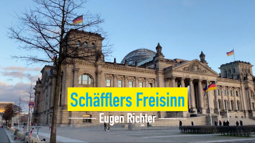 Schäfflers Freisinn – Folge05: Eugen Richter